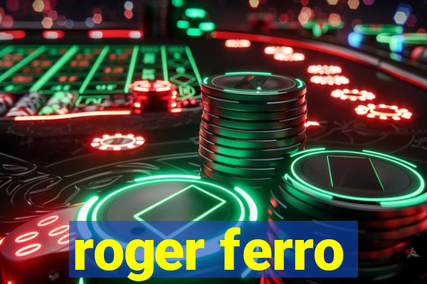 roger ferro